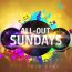 All Out Sundays May 25 2025